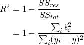 \begin{align*}R^2&=1-\frac{SS_{res}}{SS_{tot}}\\&=1-\frac{\sum_i\hat{\epsilon}_i^2}{\sum_i(y_i-\bar{y})^2}\end{align*}