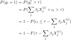 \begin{align*}P(y_i=1)&=P(y_i^*>\tau)\\&=P(\sum_j \beta_j X^{(i)}_j+\epsilon_i>\tau)\\&=1-P(\epsilon_i\leq \tau-\sum_j \beta_j X^{(i)}_j)\\&=1-F(\tau-\sum_j\beta_j X^{(i)}_j)\end{align*}